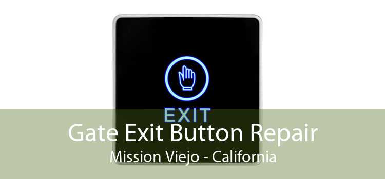 Gate Exit Button Repair Mission Viejo - California