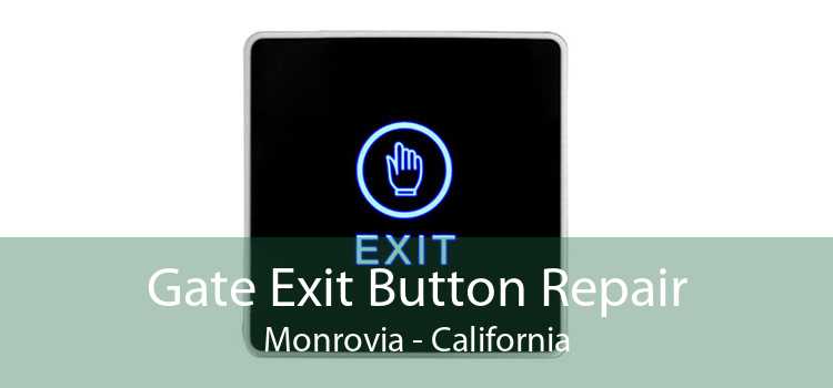 Gate Exit Button Repair Monrovia - California