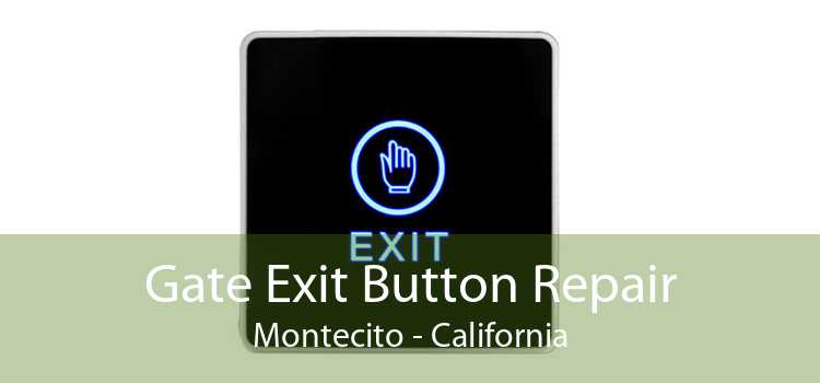 Gate Exit Button Repair Montecito - California