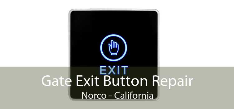 Gate Exit Button Repair Norco - California