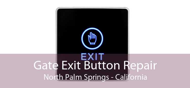 Gate Exit Button Repair North Palm Springs - California