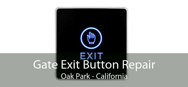 Gate Exit Button Repair Oak Park - California