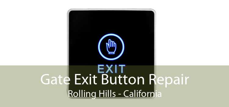 Gate Exit Button Repair Rolling Hills - California