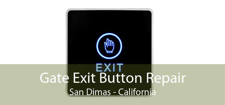 Gate Exit Button Repair San Dimas - California