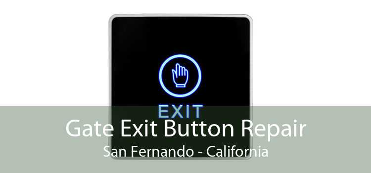 Gate Exit Button Repair San Fernando - California