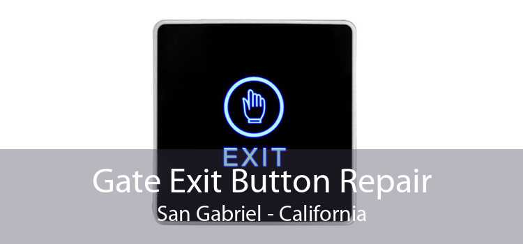 Gate Exit Button Repair San Gabriel - California