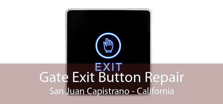 Gate Exit Button Repair San Juan Capistrano - California