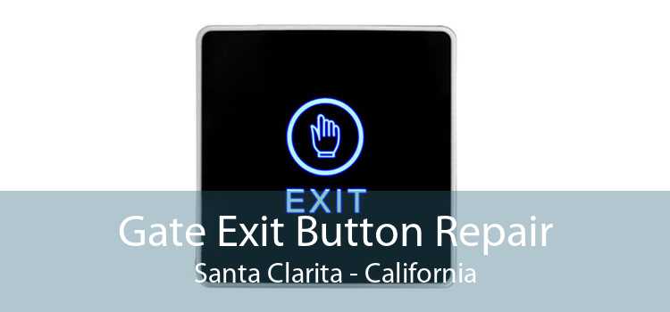 Gate Exit Button Repair Santa Clarita - California