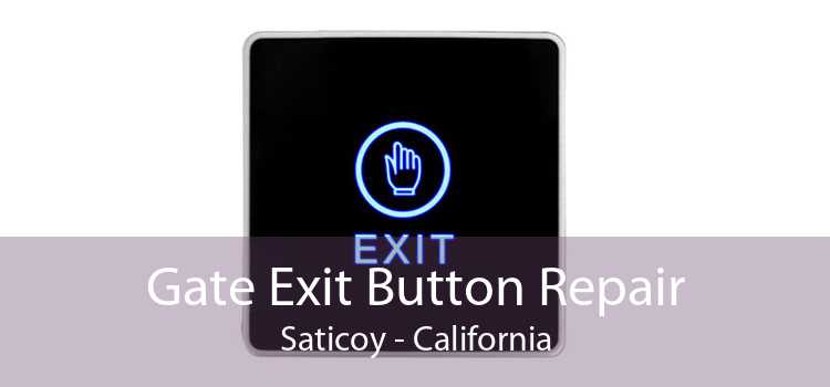 Gate Exit Button Repair Saticoy - California