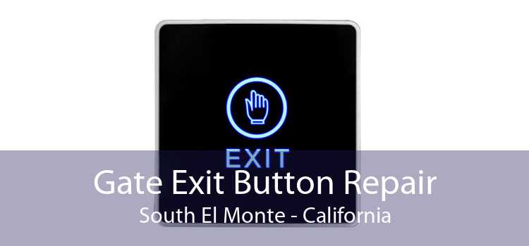 Gate Exit Button Repair South El Monte - California