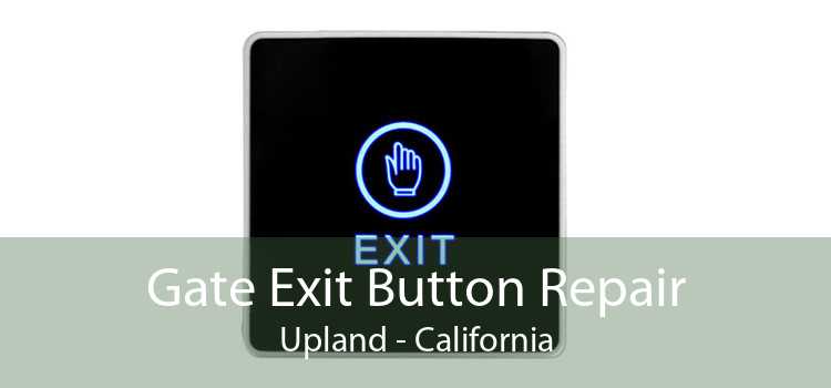 Gate Exit Button Repair Upland - California