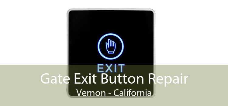 Gate Exit Button Repair Vernon - California