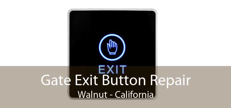 Gate Exit Button Repair Walnut - California