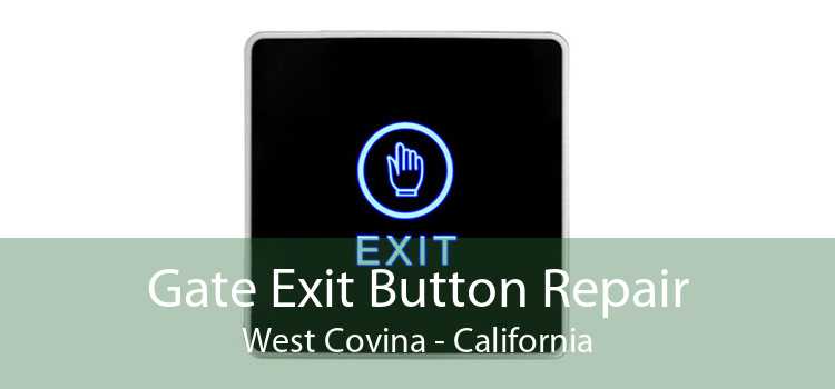 Gate Exit Button Repair West Covina - California