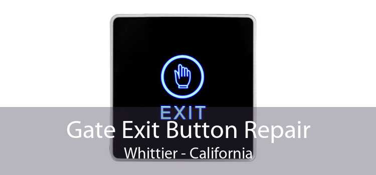 Gate Exit Button Repair Whittier - California