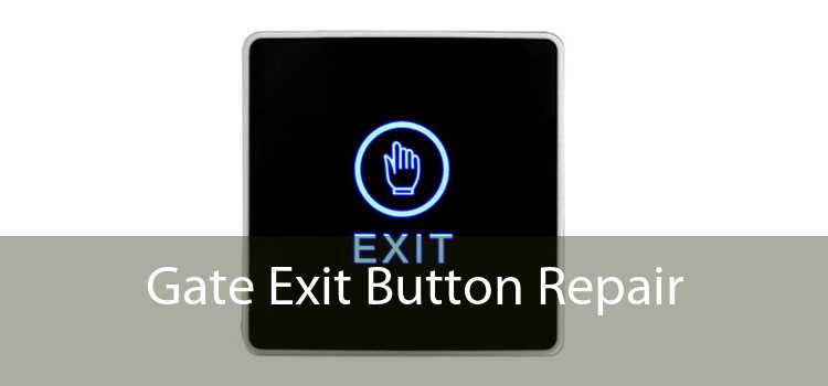Gate Exit Button Repair 