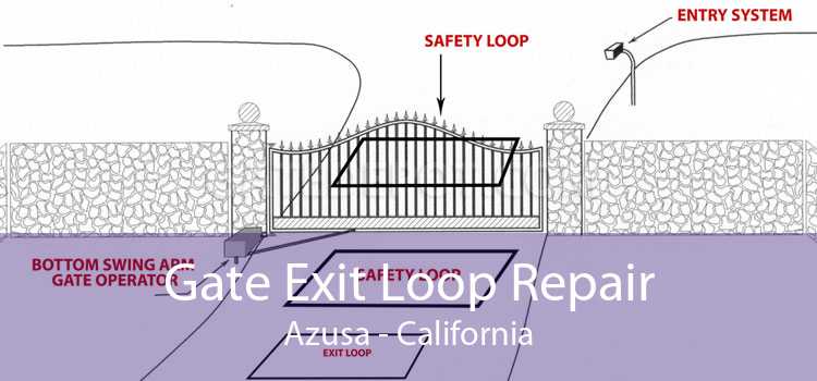 Gate Exit Loop Repair Azusa - California
