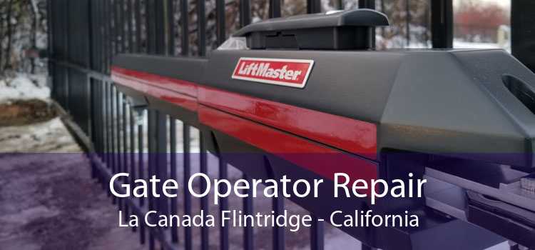 Gate Operator Repair La Canada Flintridge - California