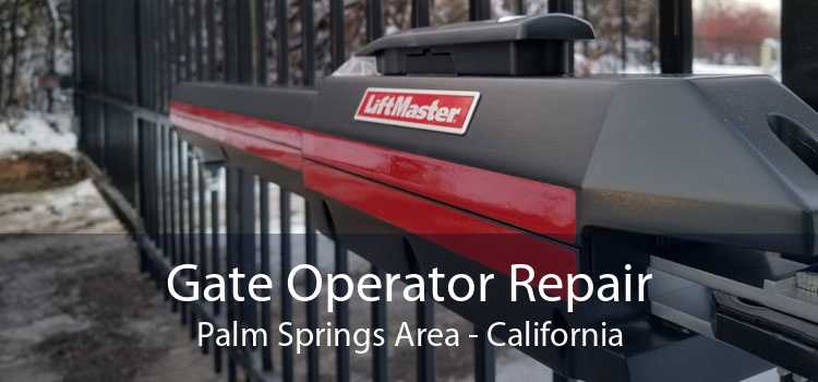 Gate Operator Repair Palm Springs Area - California