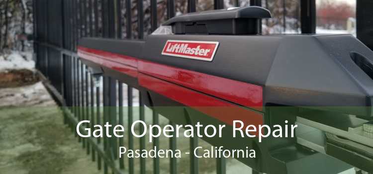 Gate Operator Repair Pasadena - California