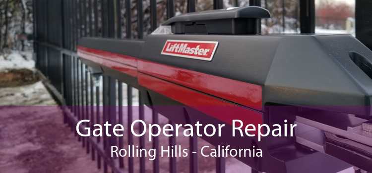 Gate Operator Repair Rolling Hills - California