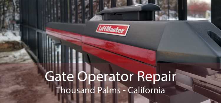 Gate Operator Repair Thousand Palms - California