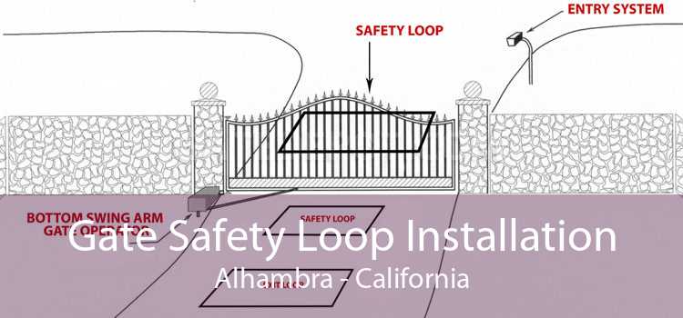 Gate Safety Loop Installation Alhambra - California