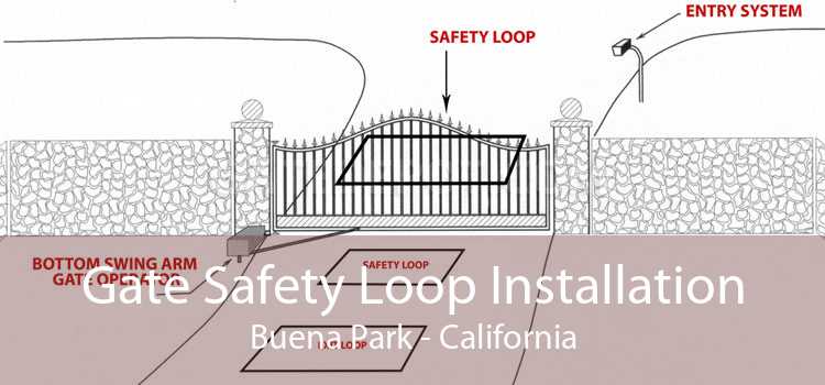 Gate Safety Loop Installation Buena Park - California