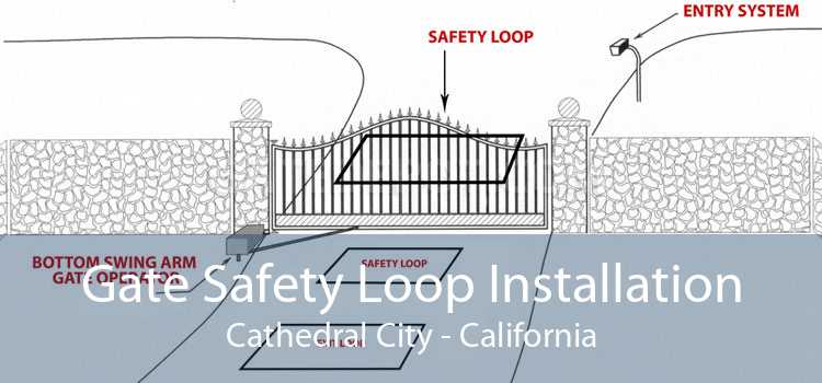 Gate Safety Loop Installation Cathedral City - California