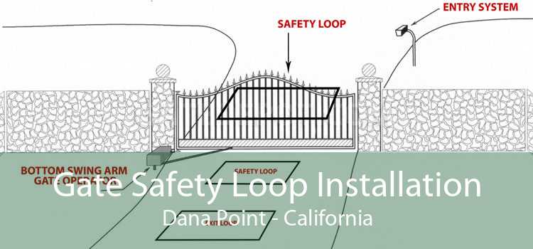 Gate Safety Loop Installation Dana Point - California