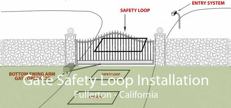 Gate Safety Loop Installation Fullerton - California