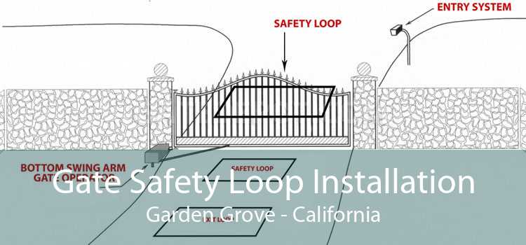Gate Safety Loop Installation Garden Grove - California