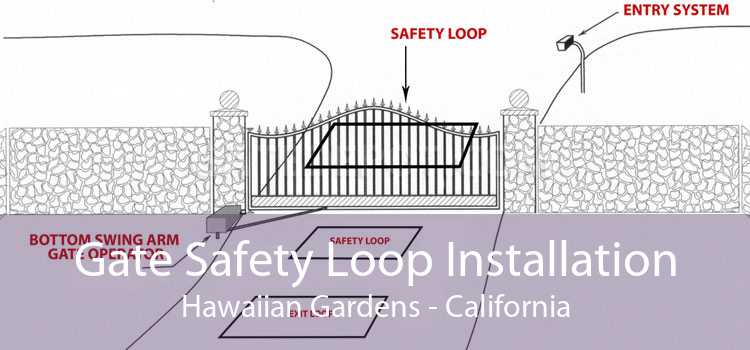 Gate Safety Loop Installation Hawaiian Gardens - California