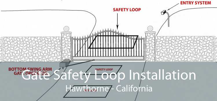 Gate Safety Loop Installation Hawthorne - California