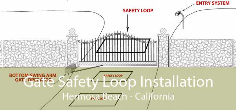 Gate Safety Loop Installation Hermosa Beach - California