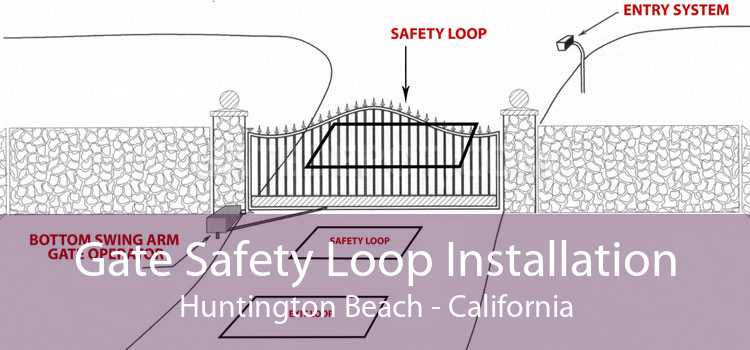 Gate Safety Loop Installation Huntington Beach - California