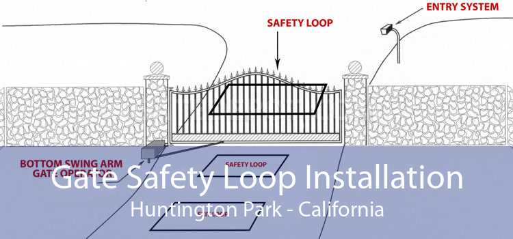 Gate Safety Loop Installation Huntington Park - California