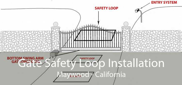 Gate Safety Loop Installation Maywood - California