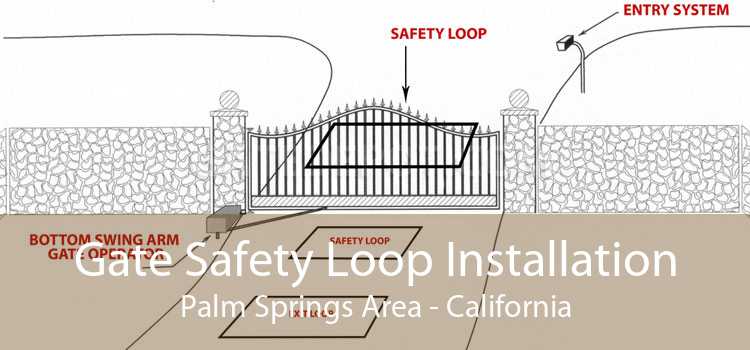 Gate Safety Loop Installation Palm Springs Area - California