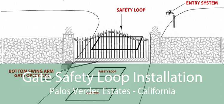 Gate Safety Loop Installation Palos Verdes Estates - California