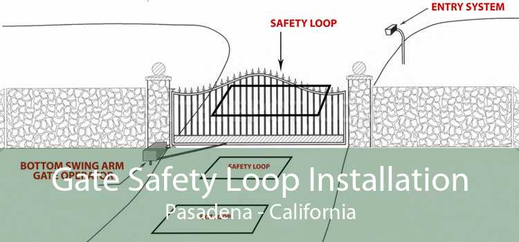 Gate Safety Loop Installation Pasadena - California