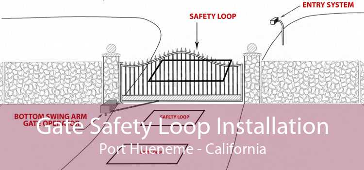 Gate Safety Loop Installation Port Hueneme - California