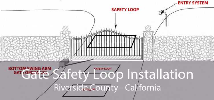 Gate Safety Loop Installation Riverside County - California
