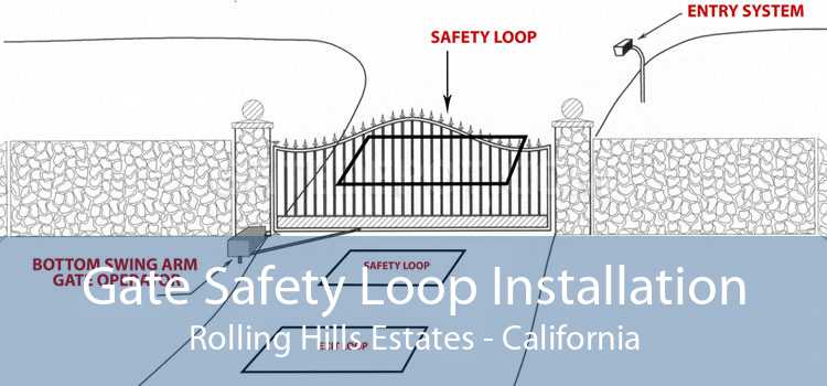 Gate Safety Loop Installation Rolling Hills Estates - California