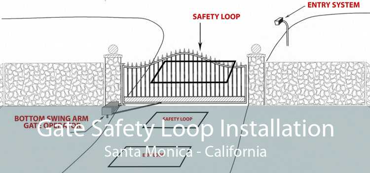 Gate Safety Loop Installation Santa Monica - California