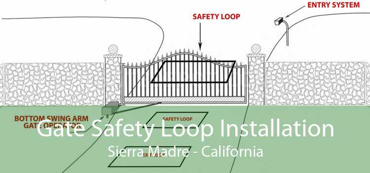 Gate Safety Loop Installation Sierra Madre - California