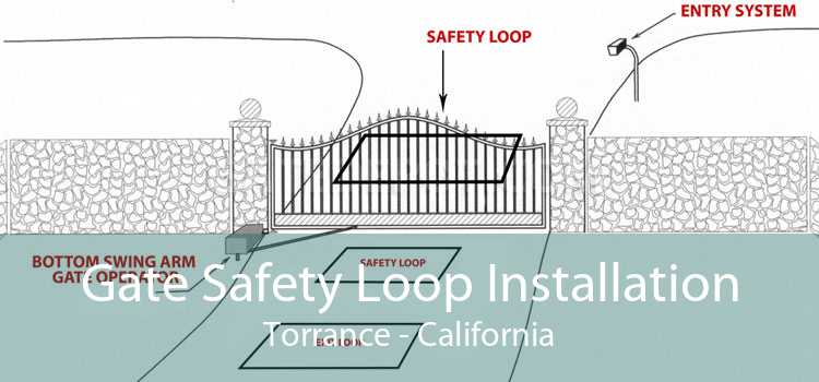 Gate Safety Loop Installation Torrance - California