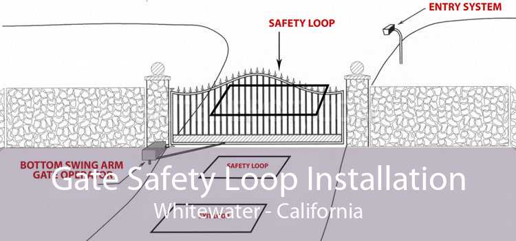 Gate Safety Loop Installation Whitewater - California