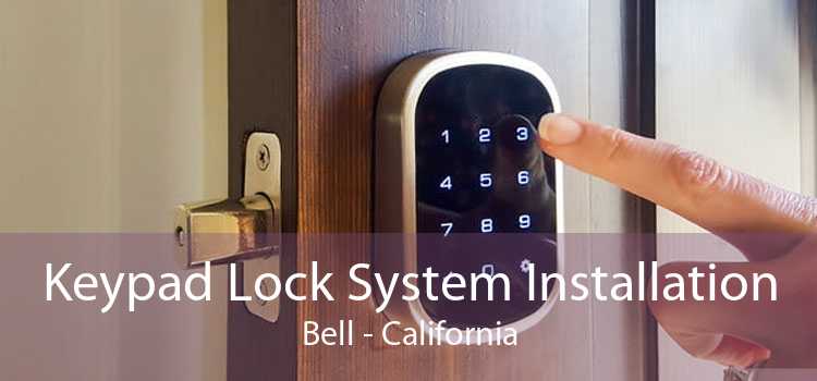 Keypad Lock System Installation Bell - California