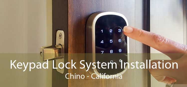 Keypad Lock System Installation Chino - California